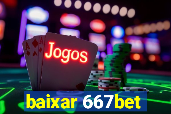 baixar 667bet